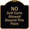 Signmission Designer Series-No Golf Carts Allowed, Black & Gold Heavy-Gauge Aluminum, 18" x 18", BG-1818-9807 A-DES-BG-1818-9807 - alternate 1
